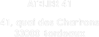 ATELIER 41

41, quai des Chartrons
33000 Bordeaux
