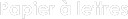 Papier à lettres